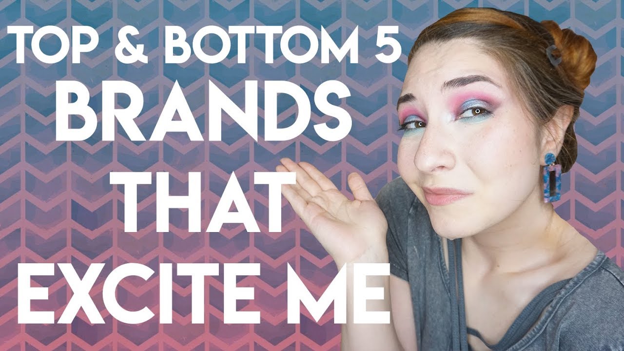 Brands that excite me TAG │ Top 5 Bottom 5