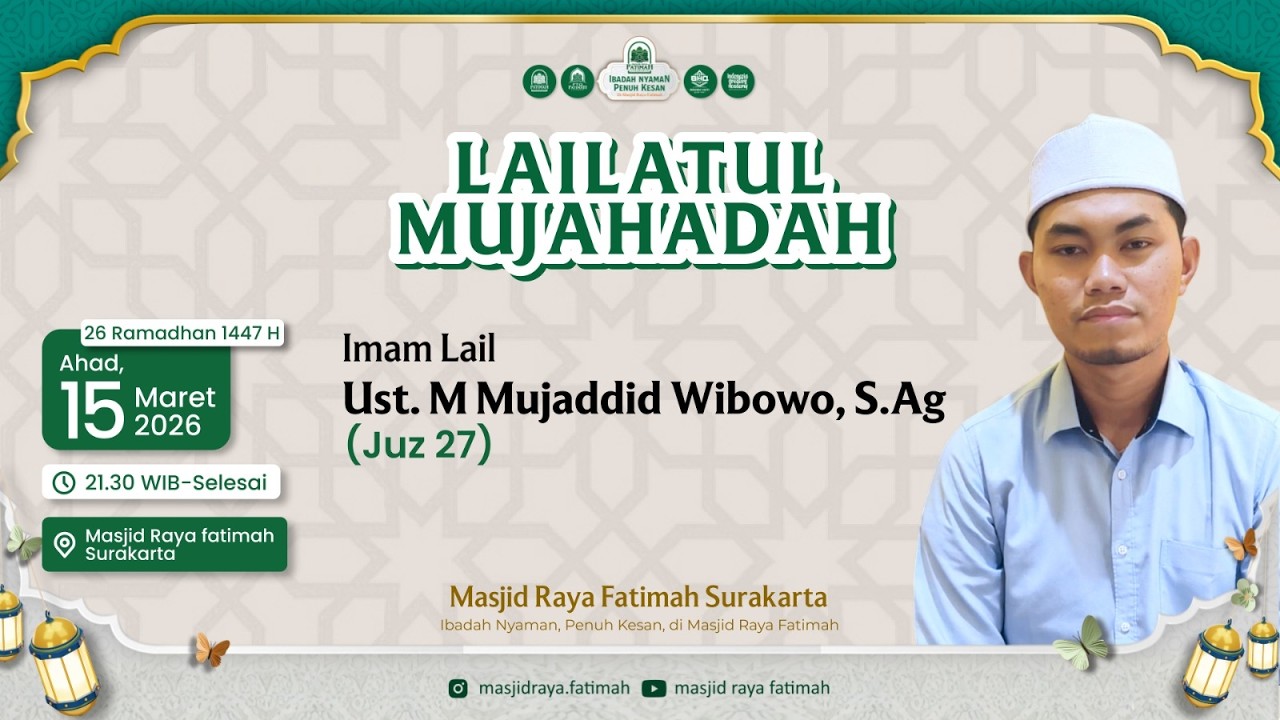 LAILATUL MUJAHADAH MASJID RAYA FATIMAH | UST. M MUJADDID WIBOWO (JUZ 27)