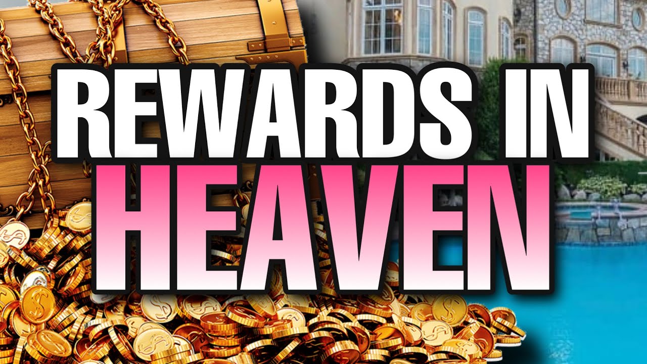 The different rewards in heaven. What you must know!