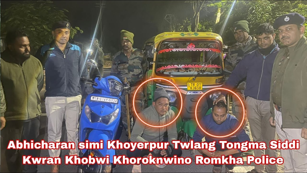 Abhicharan simi Khoyerpur Twlang Tongma Siddi Kwran Khobwi Khoroknwino Romkha Police