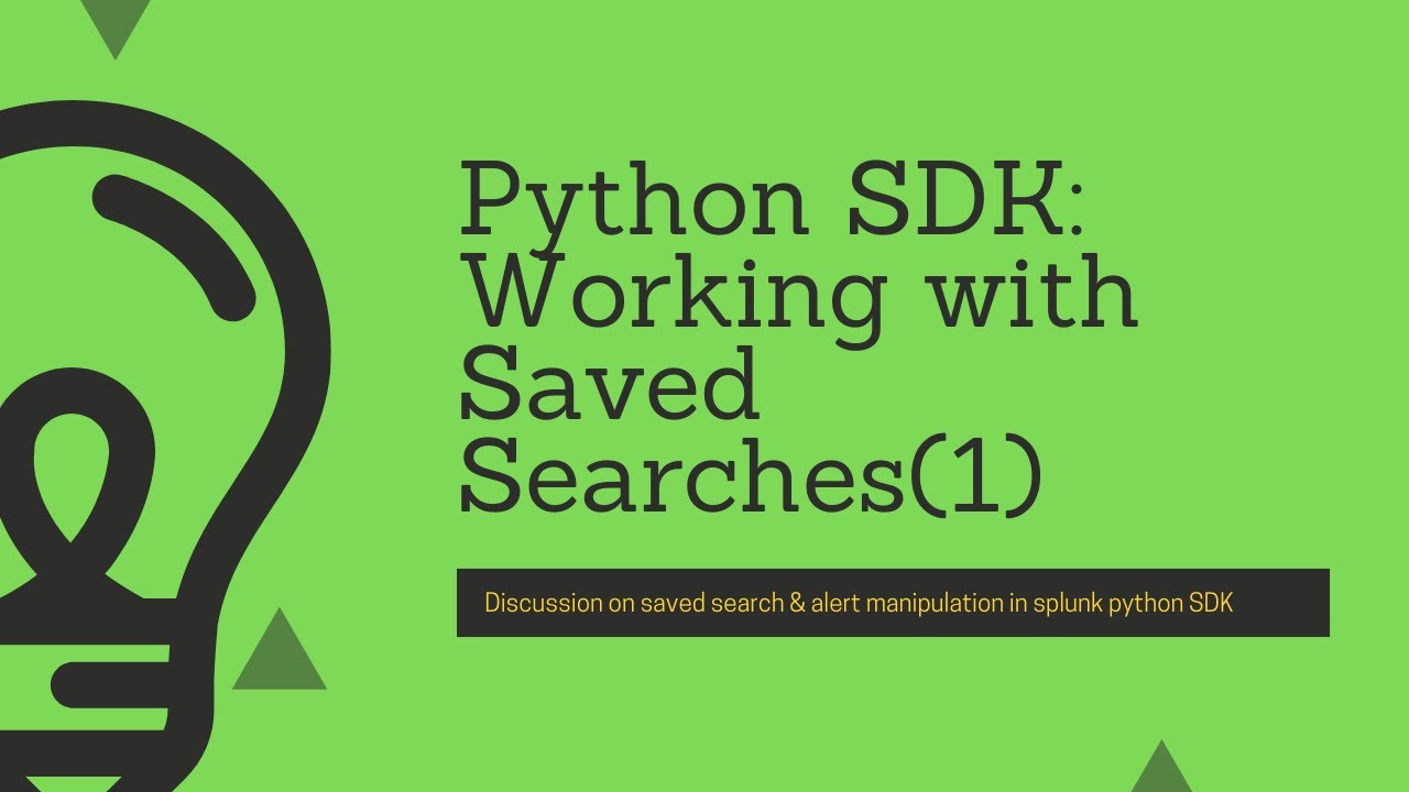 Splunk Python SDK : How to create, update, delete Saved Searches or Alerts - PART 1