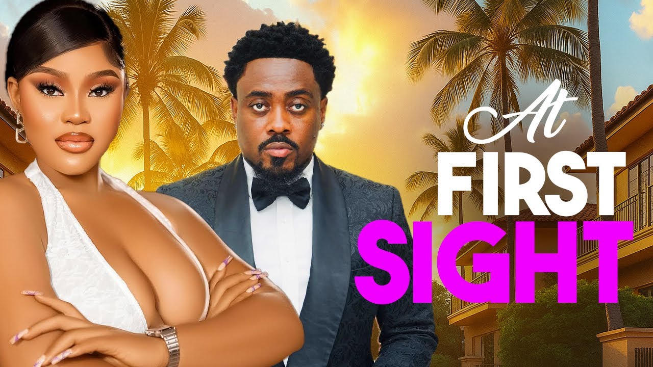 AT FIRST SIGHT - CHIOMA NWAOHA, TOOSWEET ANNAN