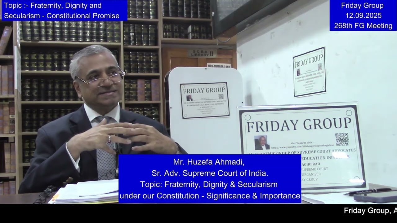 Huzefa Ahmadi, Mr. Sr. Adv. SCI. Topic: Fraternity, Dignity and Secularism - Constitutional Promise