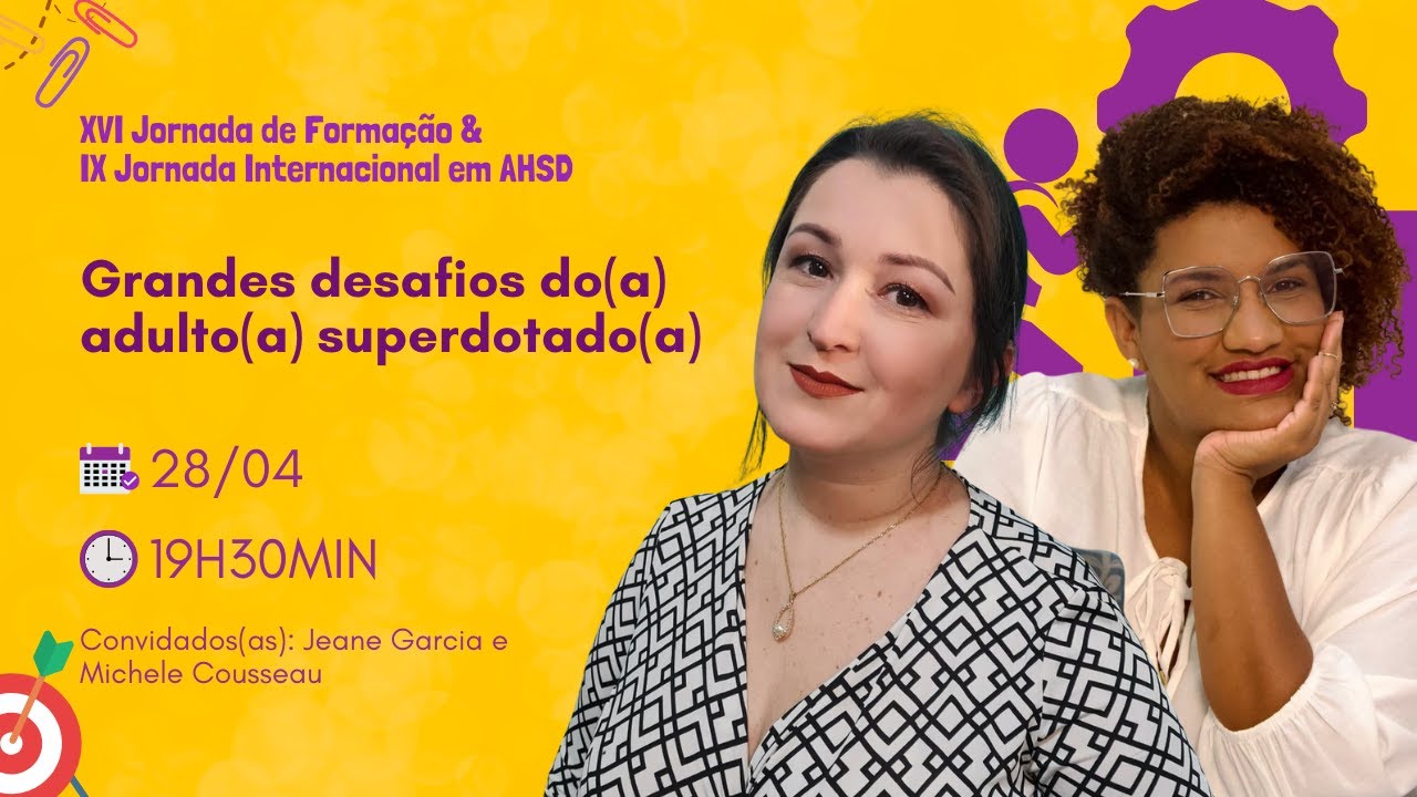 Grandes desafios do(a) adulto(a) superdotado(a) - Jeane Garcia e Michele Cousseau
