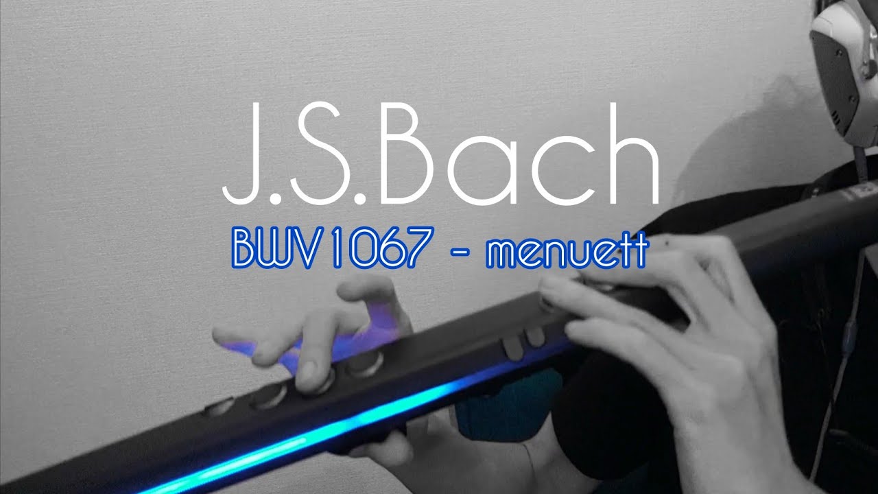 J.S.Bach - BWV1067 menuett - Cyber Flute (Robkoo/R1) / サイバーフルート