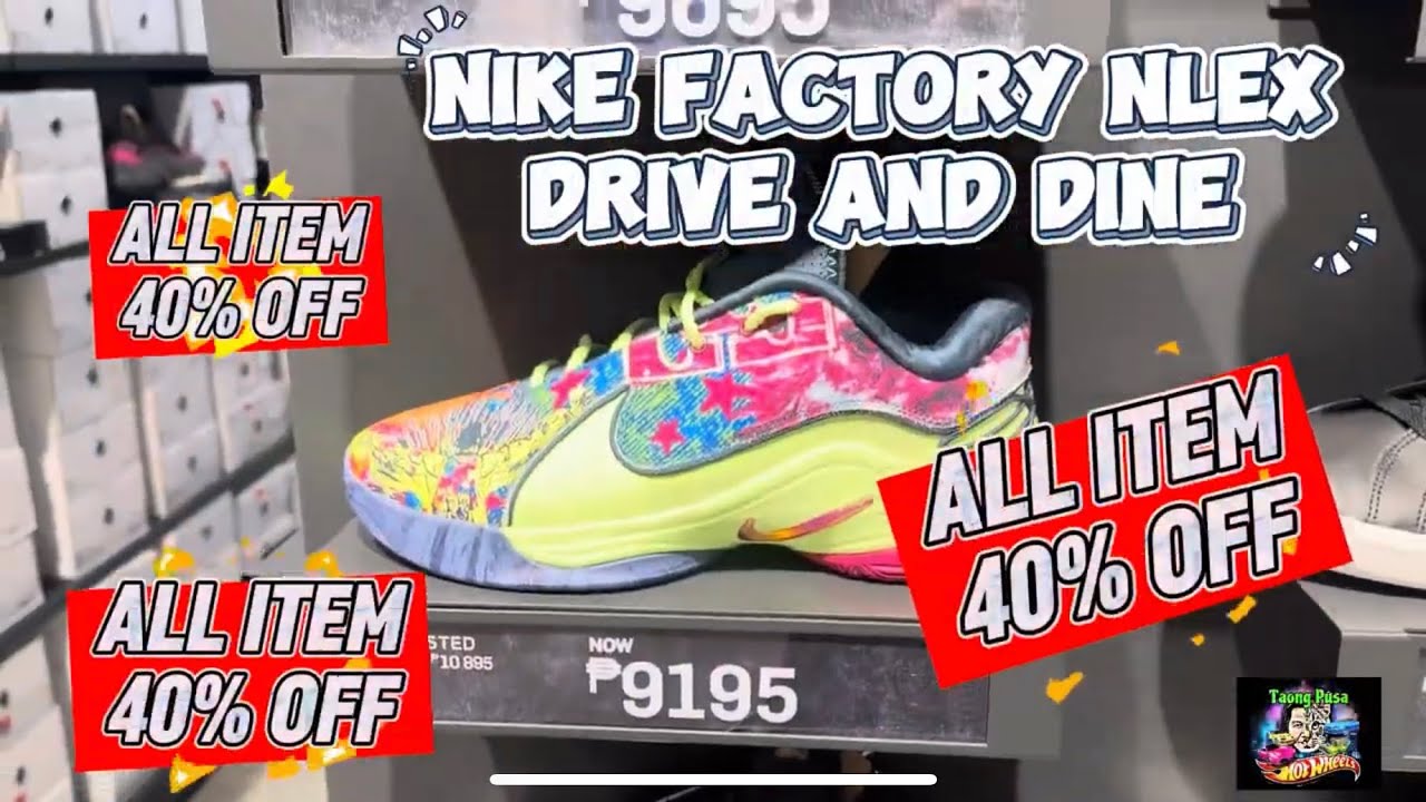 NIKE FACTORY OUTLET SUPER SALE NLEX DRIVE AND DINE🫰