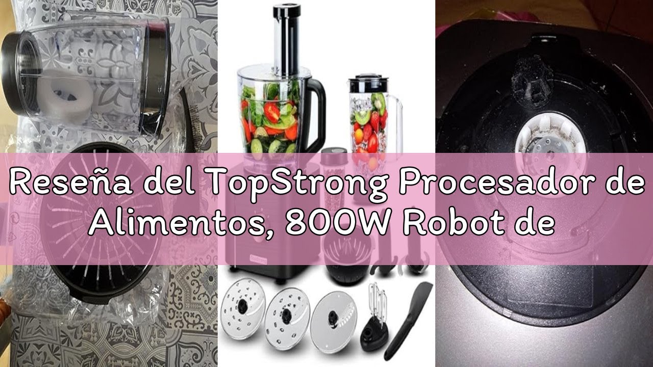 Reseña del TopStrong Procesador de Alimentos, 800W Robot de Cocina, 3 Velocidades y Pulse, Recipient