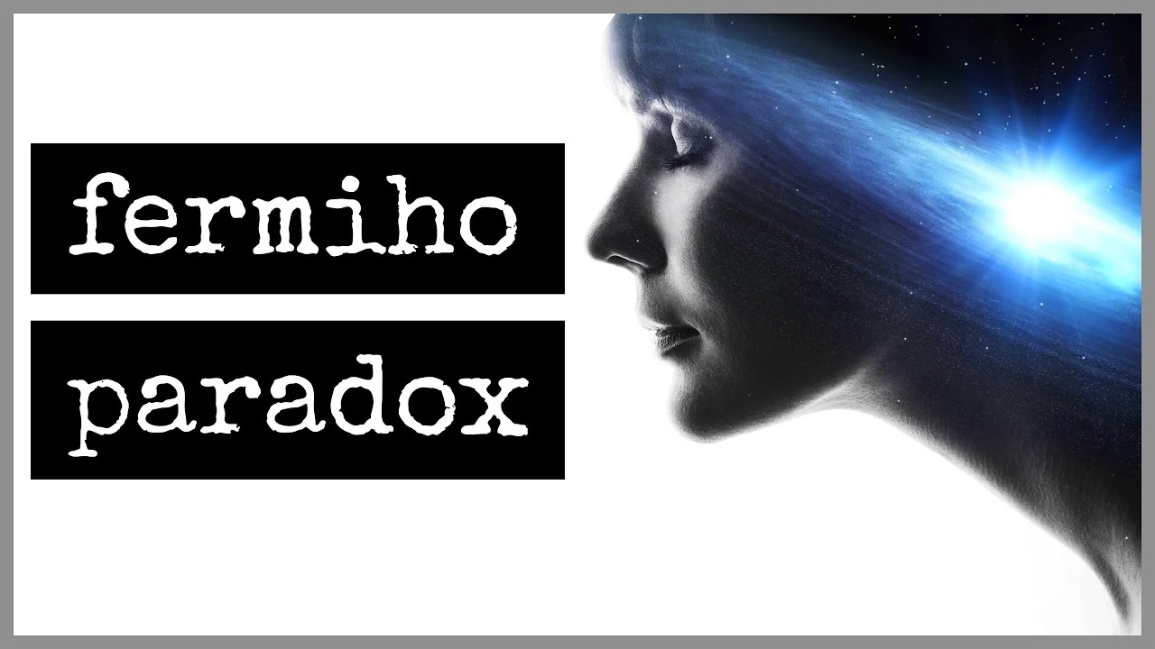FERMIHO PARADOX - sme vo vesmíre sami?