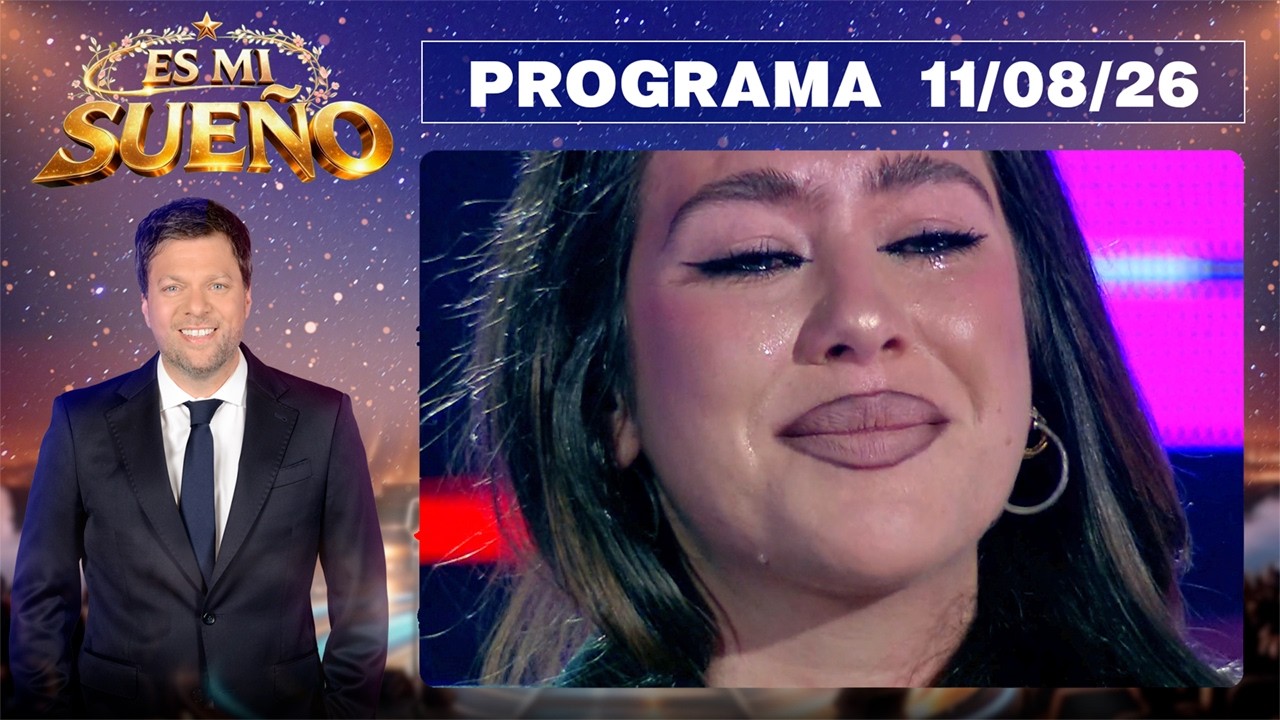 ES MI SUE&Ntilde;O - Programa 11/08/26