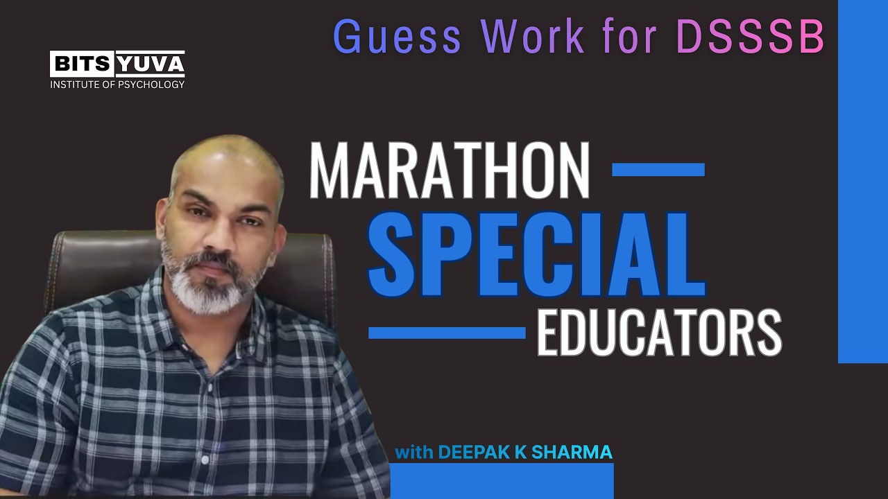 2. DSSSB Special Educator Marathon 🔥 | Guess work for DSSSB | BITS YUVA Institute of Psychology