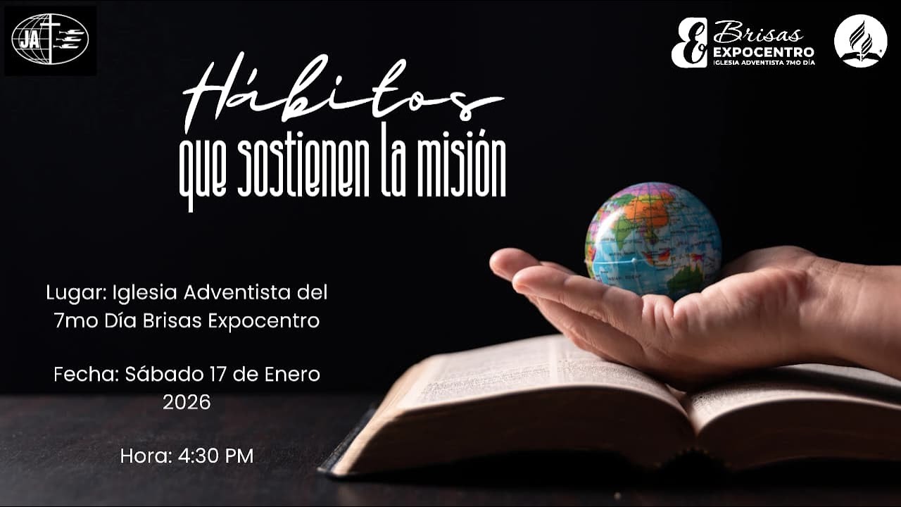 Culto de JA: Hábitos que sostienen la misión - IASD Brisas Expocentro - 17 de Enero de 2026