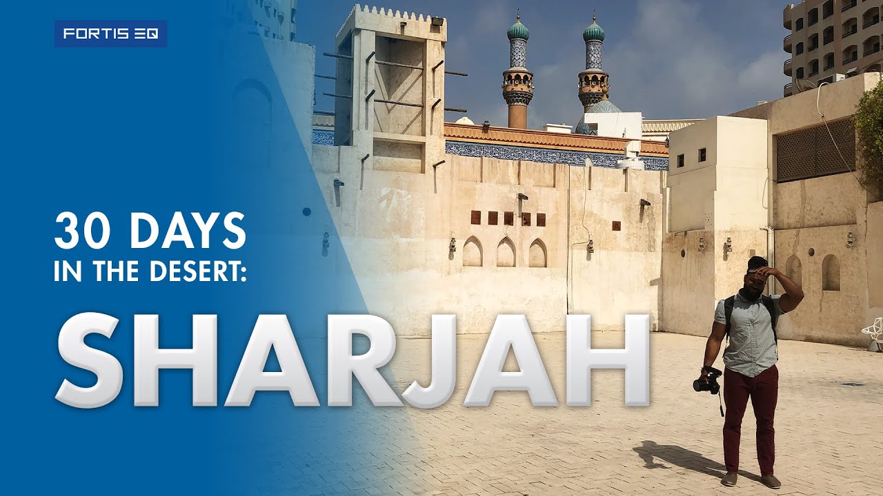 Sharjah | 30 Days in the Desert