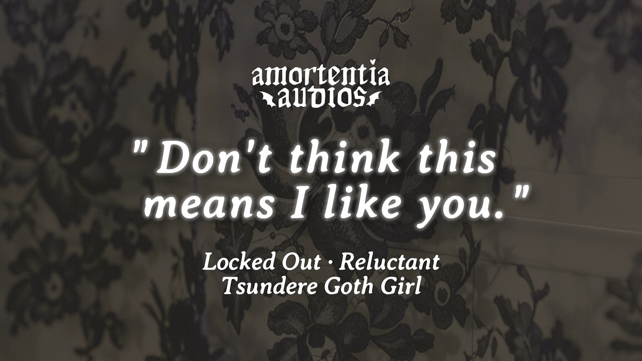 The Goth Girl Next Door Lets You Stay at Her Place [Locked Out] [Reluctant at First] [Tsundere]