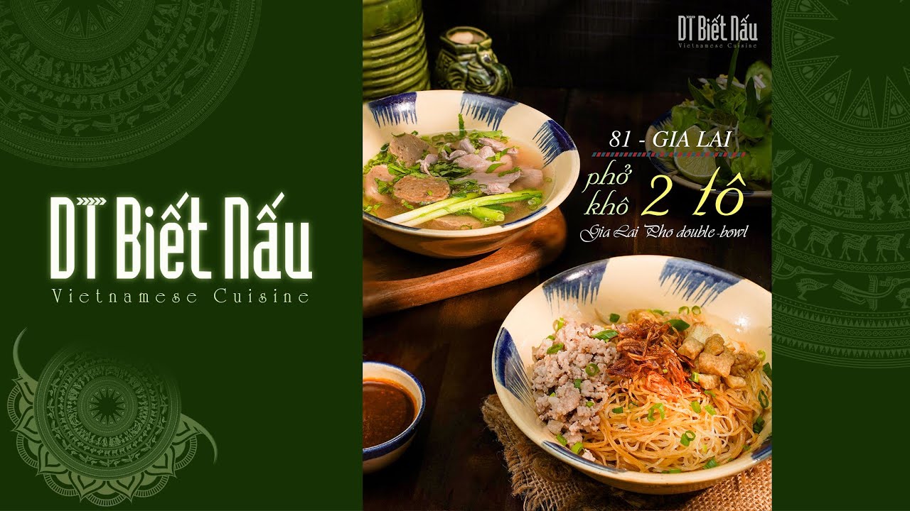 C&aacute;ch nấu PHỞ KH&Ocirc; 2 T&Ocirc; đậm vị Gia Lai