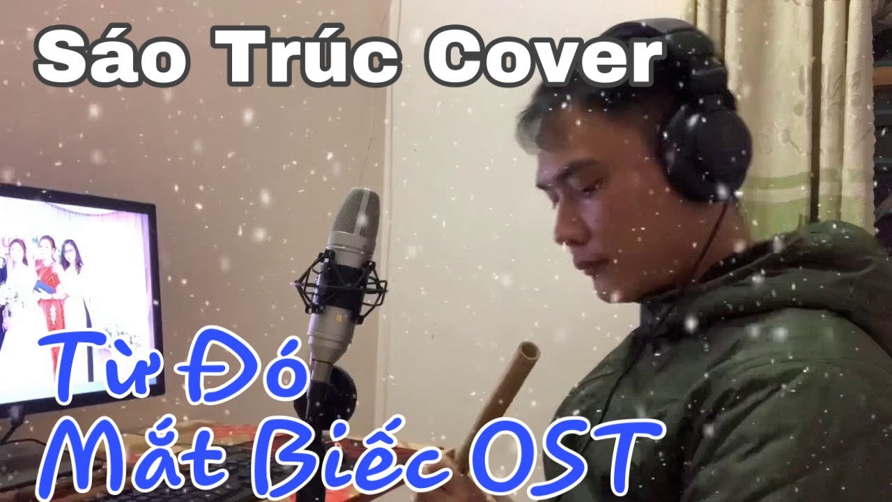 TỪ ĐÓ | MẮT BIẾC OST - Phan Mạnh Quỳnh - Sáo trúc Đào Duy cover