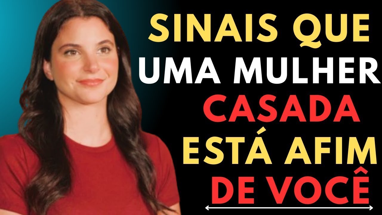 SINAIS QUE UMA MULHER CASADA ESTÁ AFIM DE VOCÊ