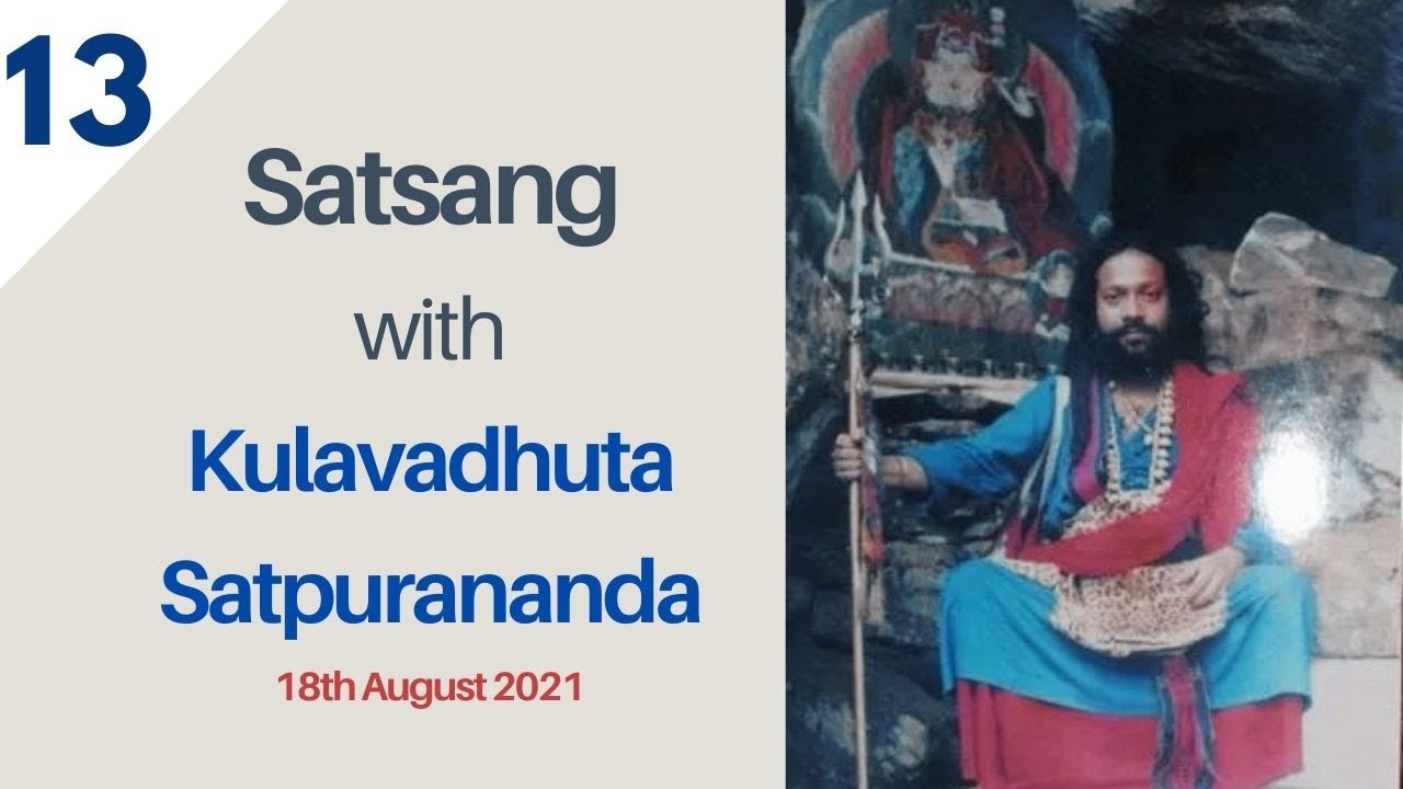 Virtual Satsang with Kulavadhuta Satpurananda || Session 13 | 18th August 2021 ||