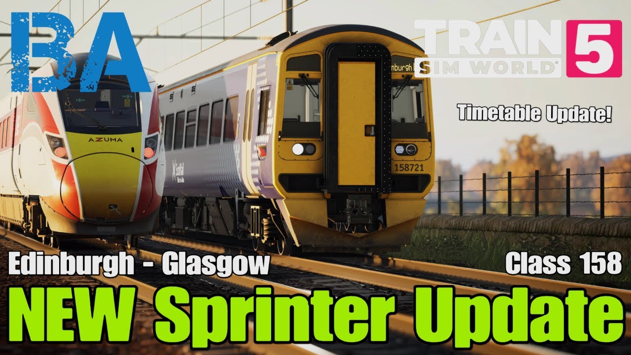 NEW Sprinter Update & Timetable Refresh - Class 158 - Edinburgh Glasgow - Train Sim World 5