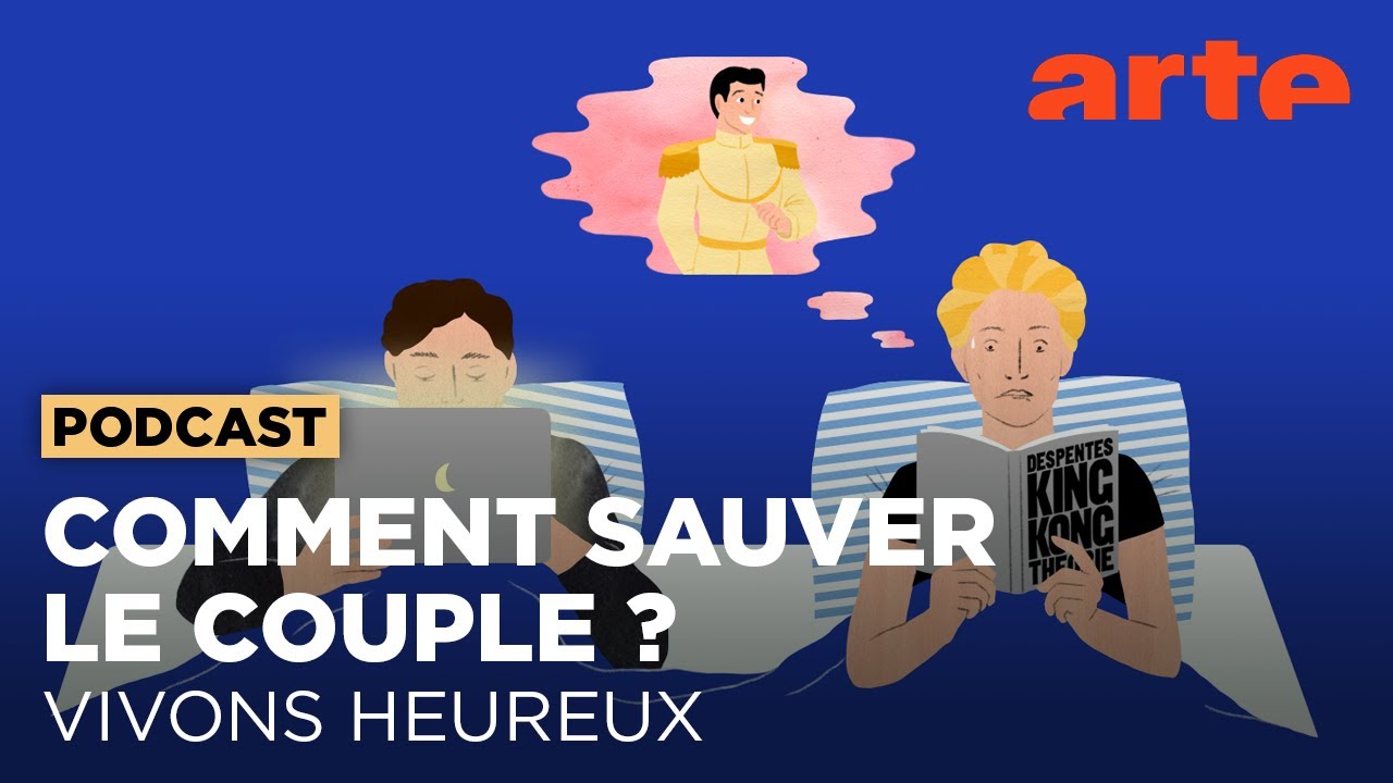Qu'est-ce qui pourrait sauver le couple ? | Vivons heureux - ARTE Radio Podcast