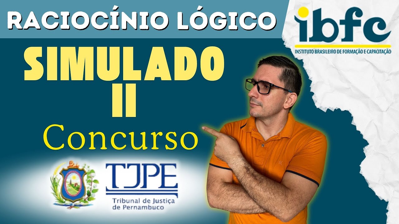 Simulado 2 - Raciocínio Lógico TJPE  2025 (BANCA IBFC)