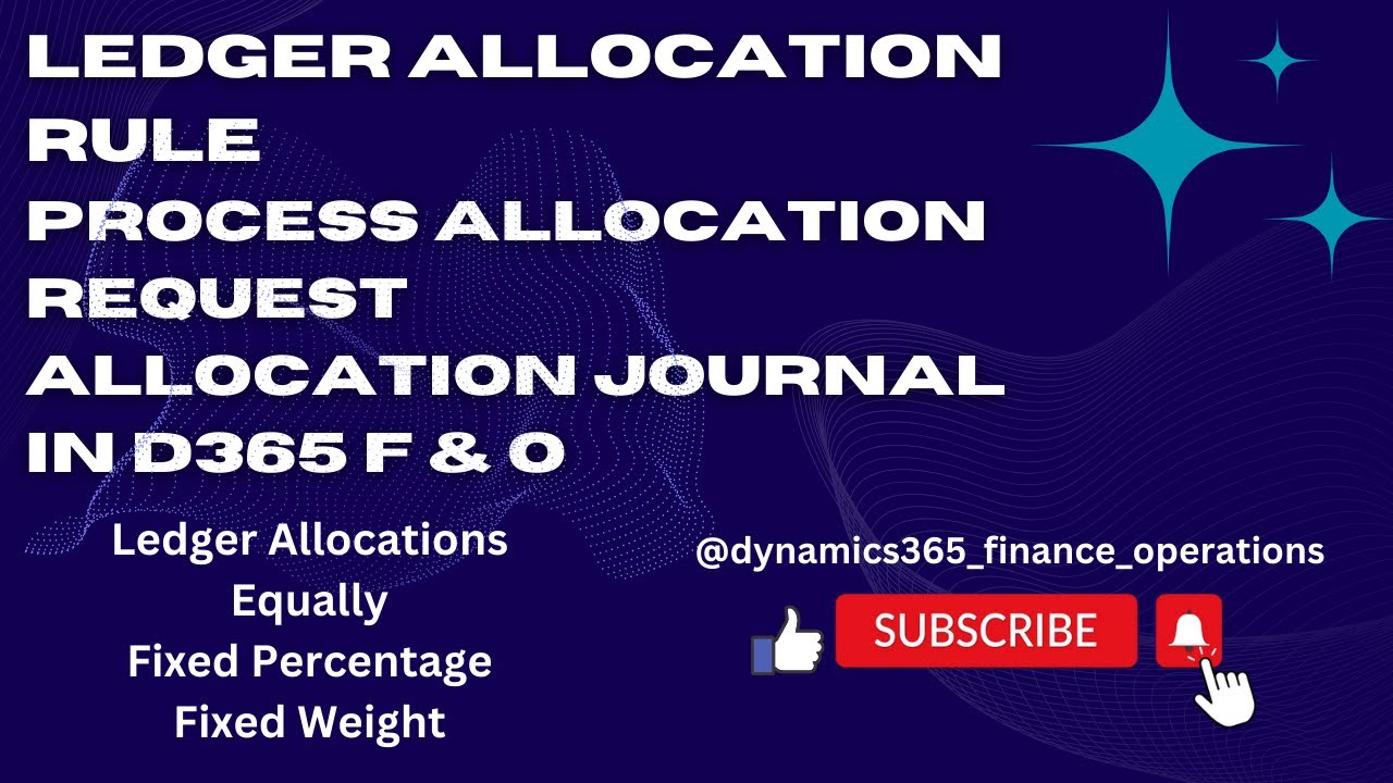 Ledger Allocation rule process allocation request allocation journal in D365  F & O