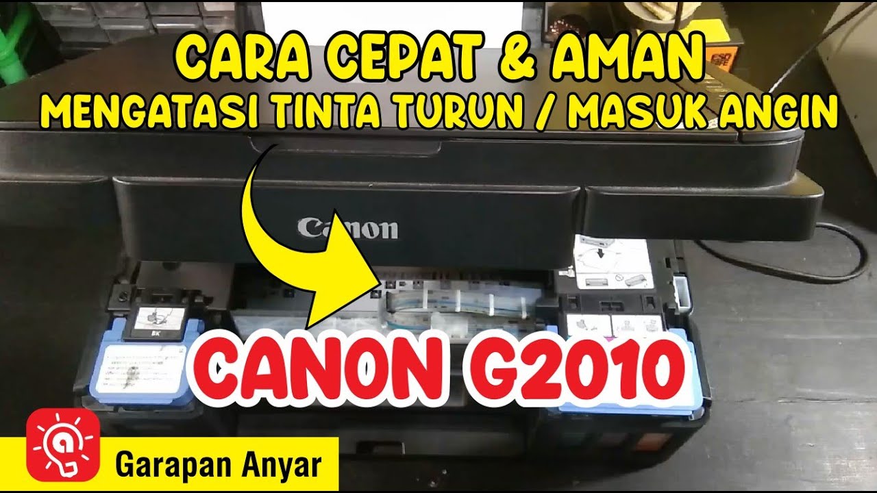 Cepat & Aman, Mengatasi Tinta Turun Masuk Angin di Canon G2010