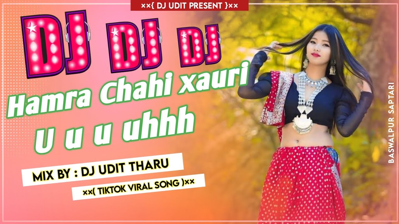 Hamara_Chahi_Re_Chhauri_UUU___Vojpuri_Song_Hard_Toing_Weeding_Dance_Mix____Dj_Udit_Tharu_Baswlpur