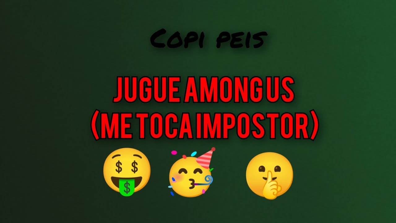 JUGUE AMONG US Y ME TOCA Y ME TOCA IMPOSTOR EN EL MODO ESCONDIDAS 