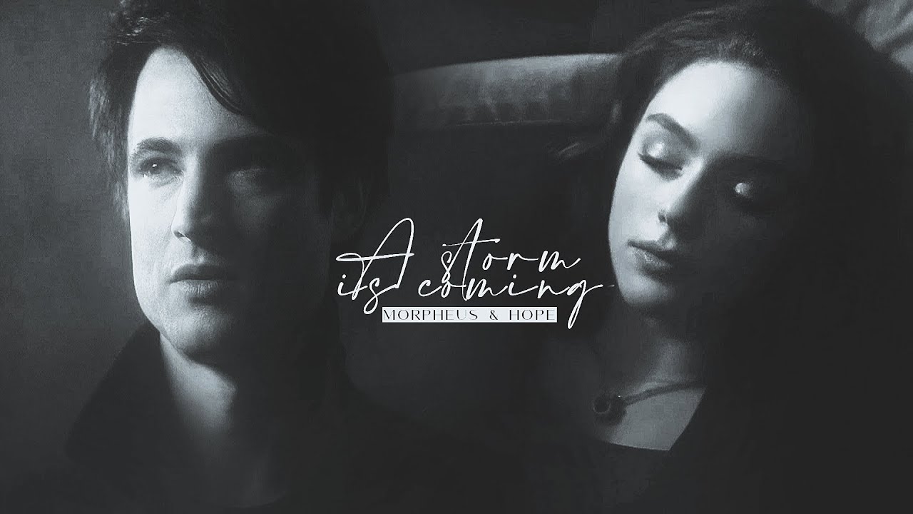 Morpheus & Hope | A Storm is coming