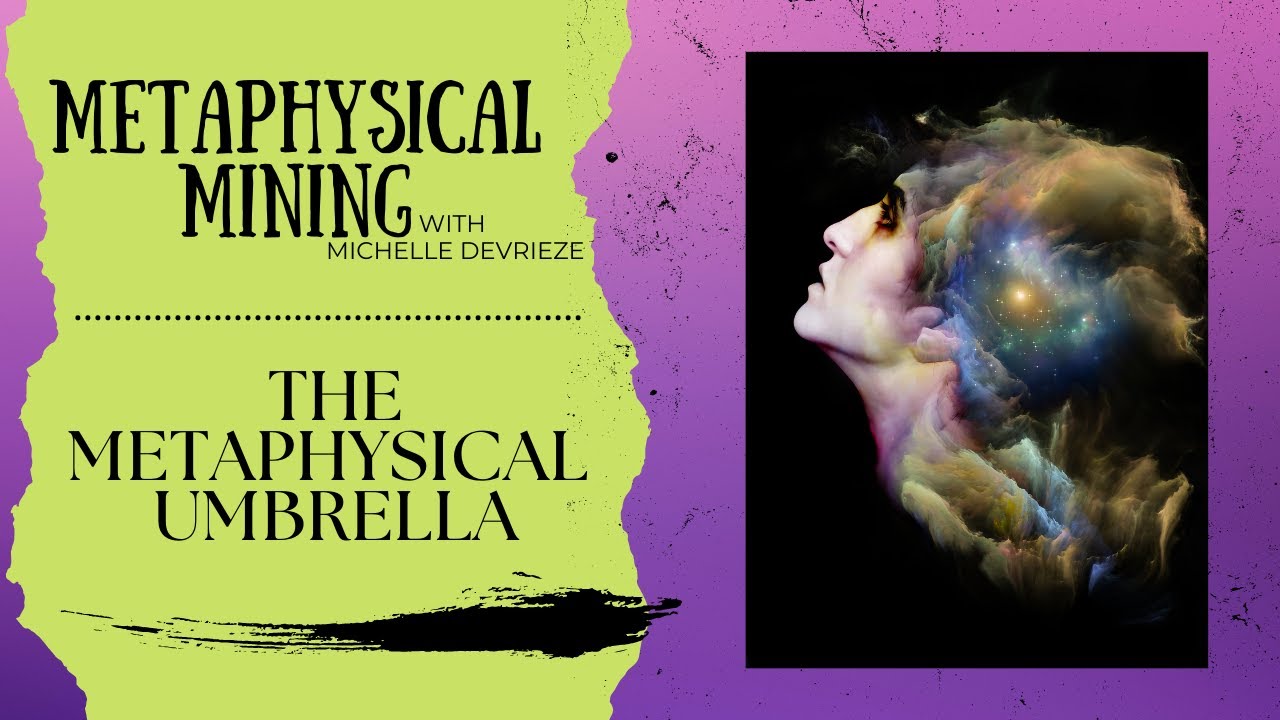 Part 1 ~ An Introduction to Metaphysics: The Metaphysical Umbrella
