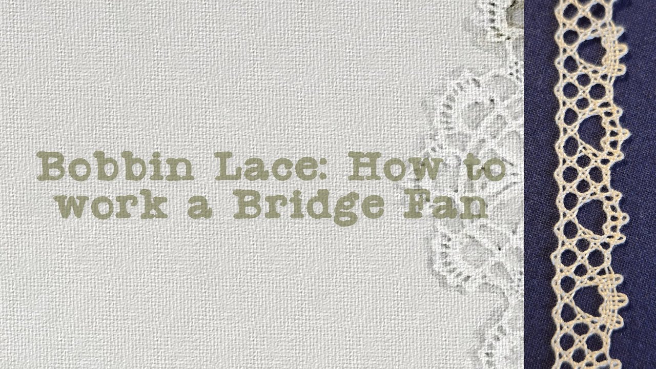 Bobbin Lace: How to work a Bridge Fan