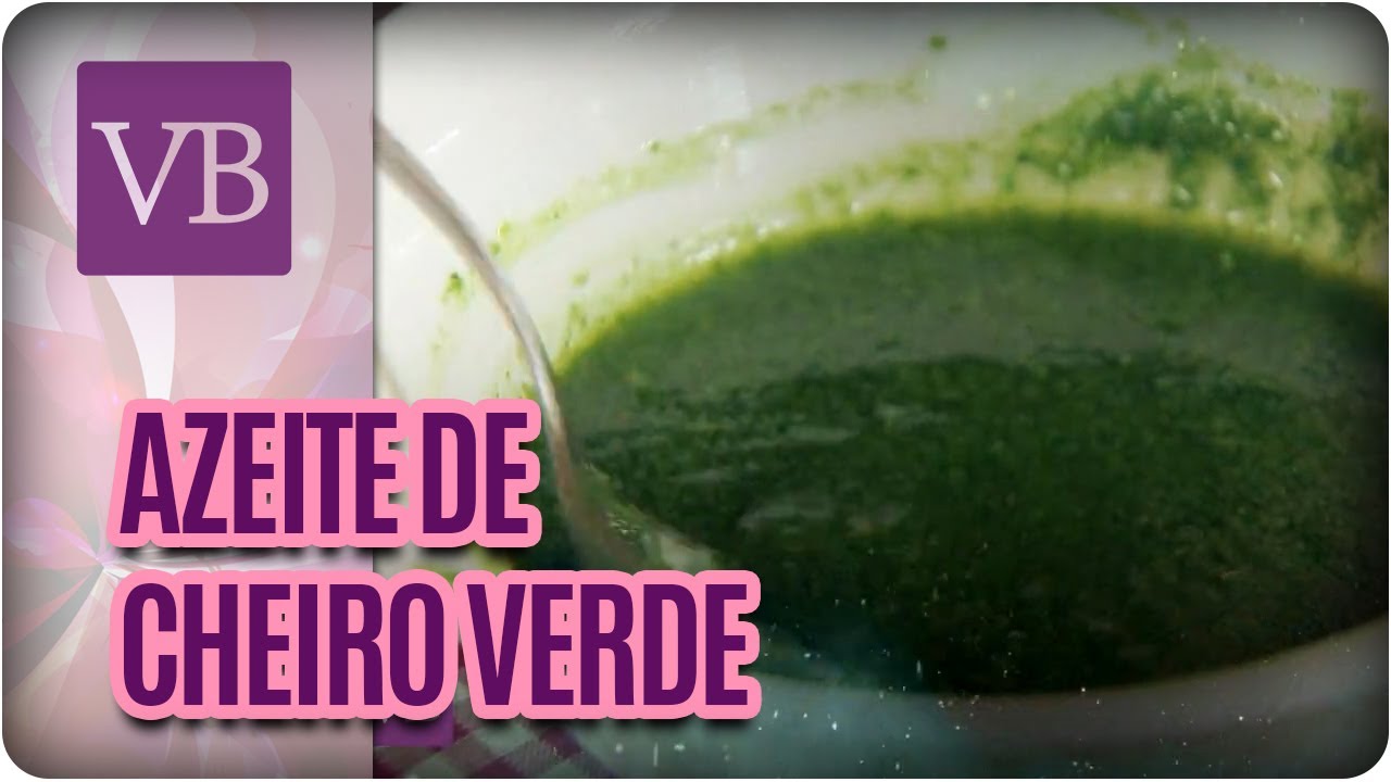 Receita de Azeite de Salsinha e Cebolinha - Você Bonita (19/07/17)