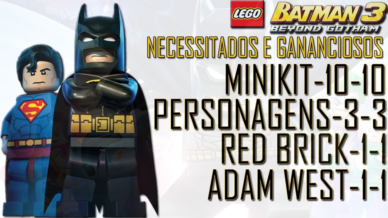 LEGO Batman 3 100% #10 Necessitados e Gananciosos (Mini kits, Red Brick,Adam West, Personagens)