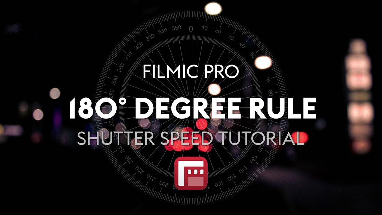 FiLMiC Pro & The 180 Degree Rule: How to Set Shutter Speed