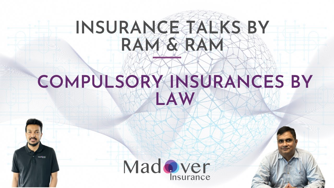 Compulsory Insurances by Law | Ram & Ram | MadOverInsurance