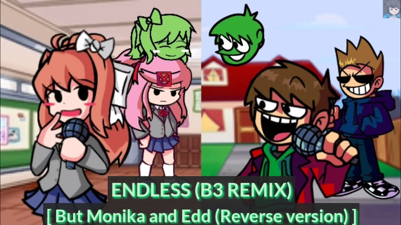 FNF - Endless ( B3 Remix ) [ But Monika and Edd (Reverse Version) ]
