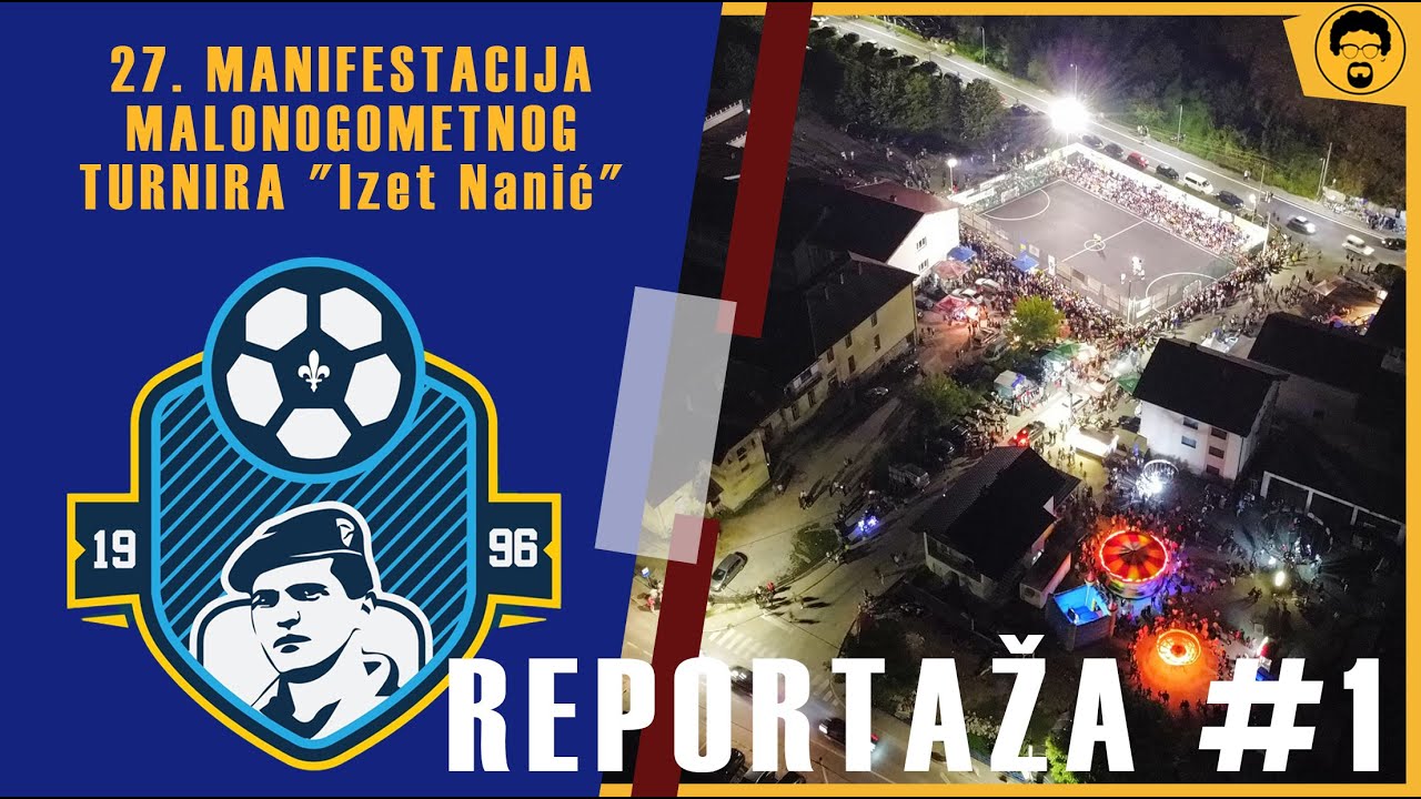 REPORTAŽA #1 MALONOGOMETNI TURNIR IZETA NANIĆA U BUŽIMU
