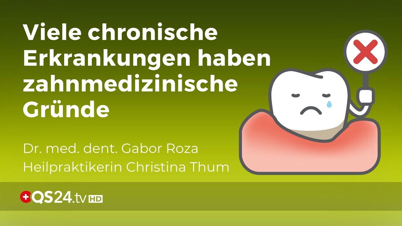 Zahnherde & stille Entzündungen die Verursacher chronischer Erkrankungen? | QS24