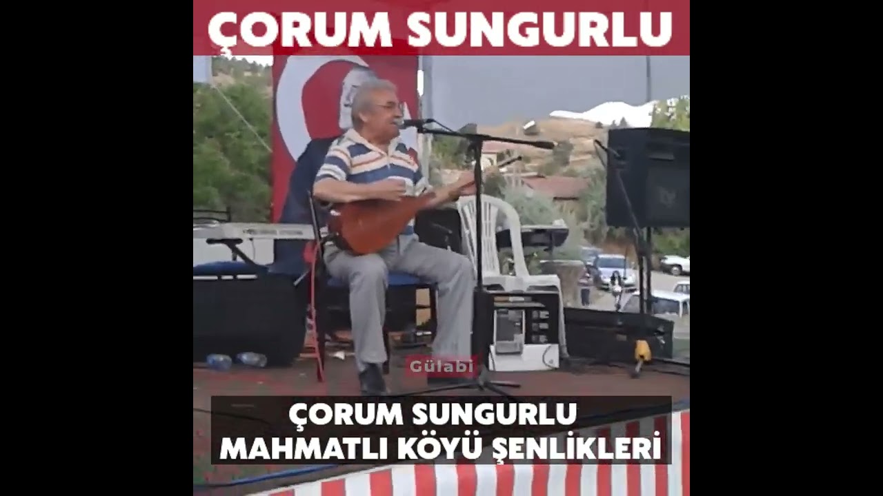 Aşık Gülabi Çorum Sungurlu Mahmatlı Köyü Şenlikleri