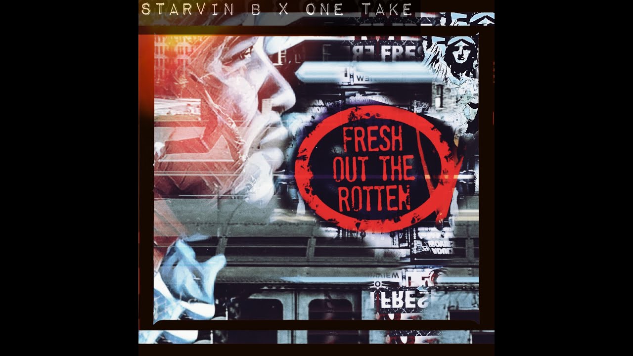 STARVIN B x ONE TAKE- Fresh Out The Rotten