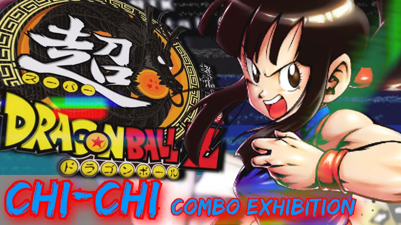 CHI-CHI - Combo Exhibition  |  Super Dragon Ball Z