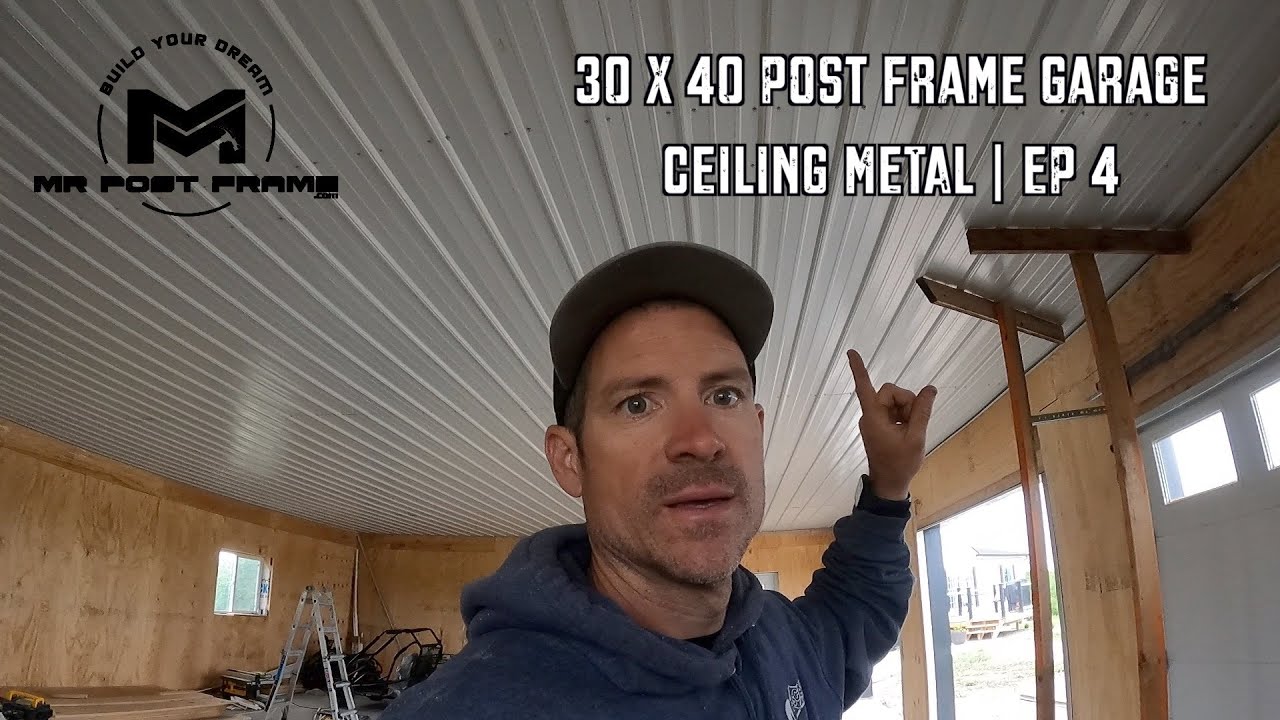 30 x 40 Garage | Installing a Metal Ceiling | Ep4
