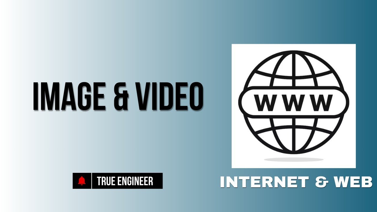 Images and Videos | Iwt Complete Course | True Engineer 