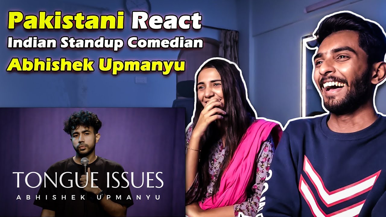 PAKISTANI REACT TO Tongue Issues - Standup Comedy by Abhishek Upmanyu