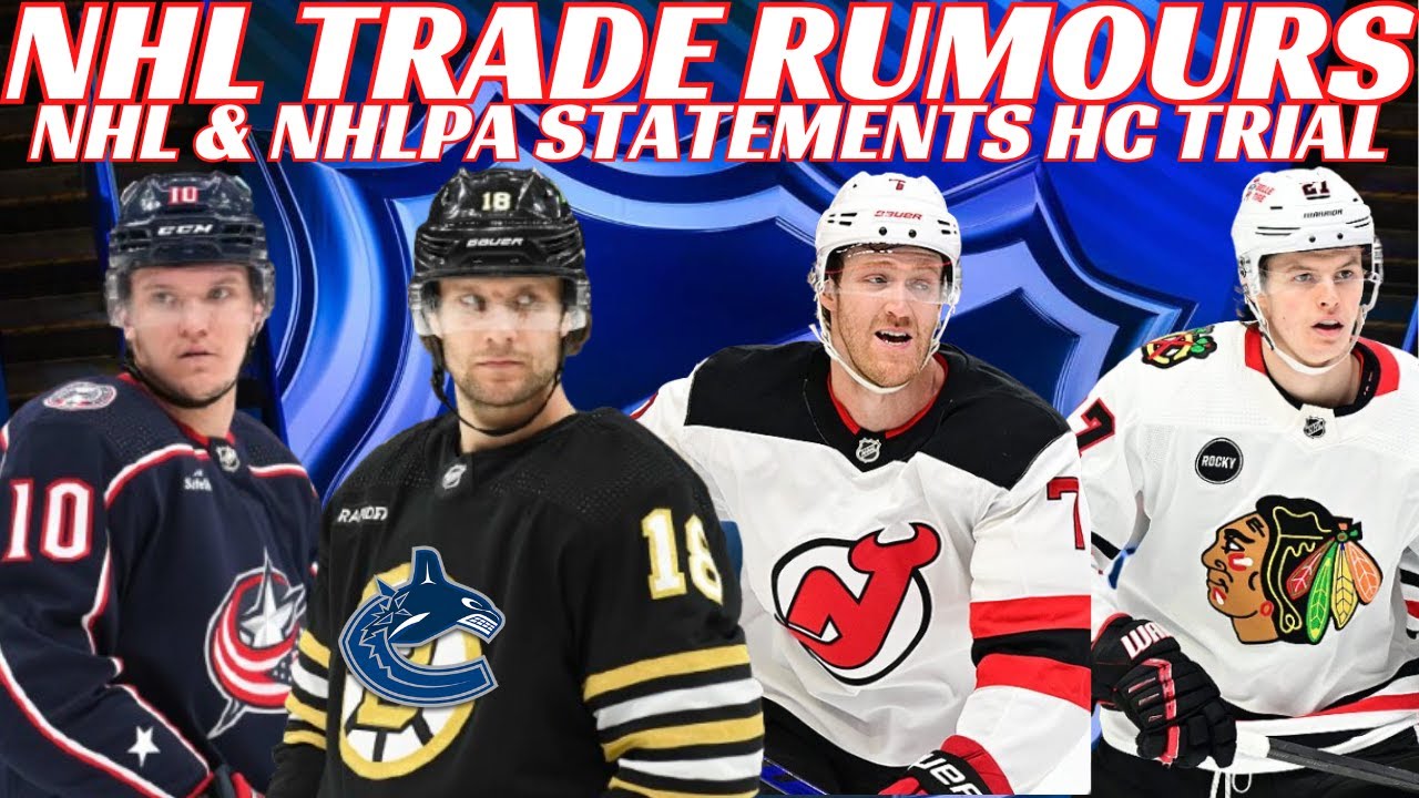 NHL Trade Rumours - Leafs, Bruins, CBJ, Hawks, NJ, Blake Signs + NHL Statement Hockey Canada Trial