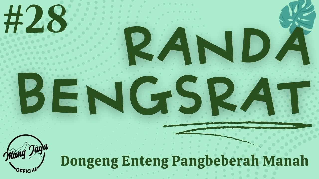 RANDA BENGSRAT 28, Dongeng Enteng Mang Jaya, Carita Sunda @MangJayaOfficial