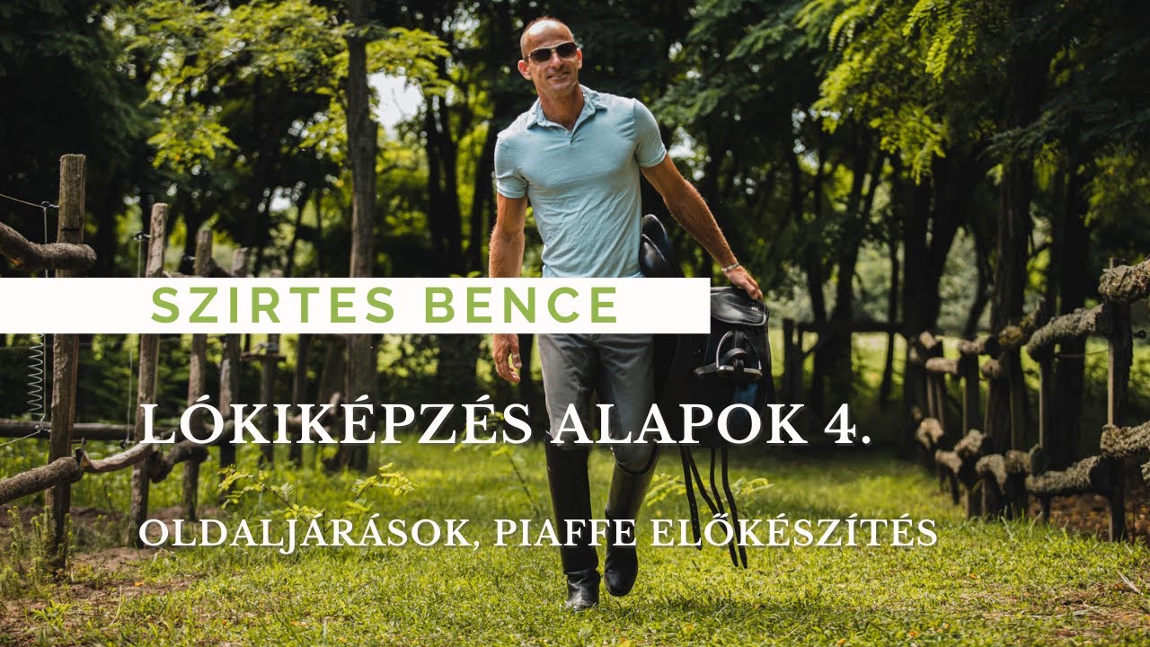 Lókiképzés alapok 4. - Oldaljárások, piaffe előkészítés - Szirtes Bence