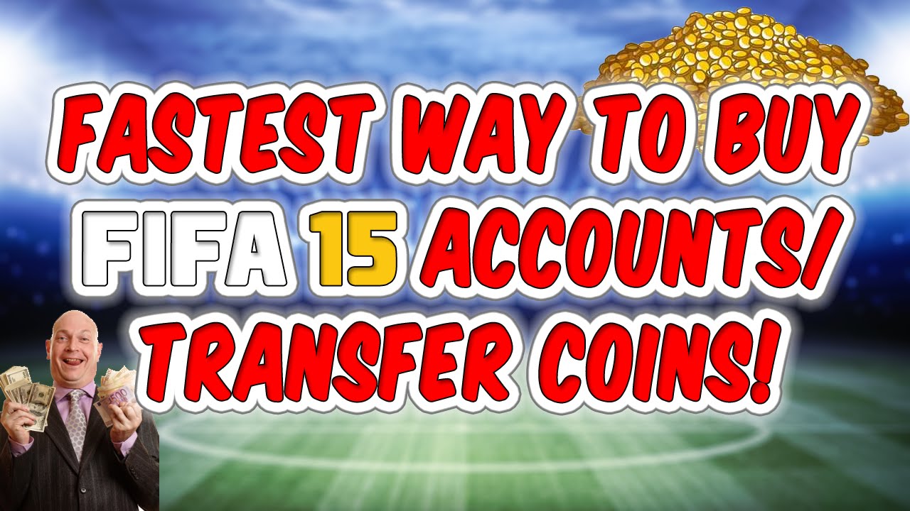 FASTEST WAY TO TRANSFER/BUY FIFA 15 COINS!!!