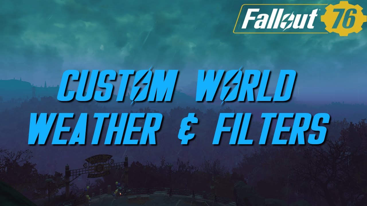 Fallout 76 - Custom World Weathers and Visual Filters