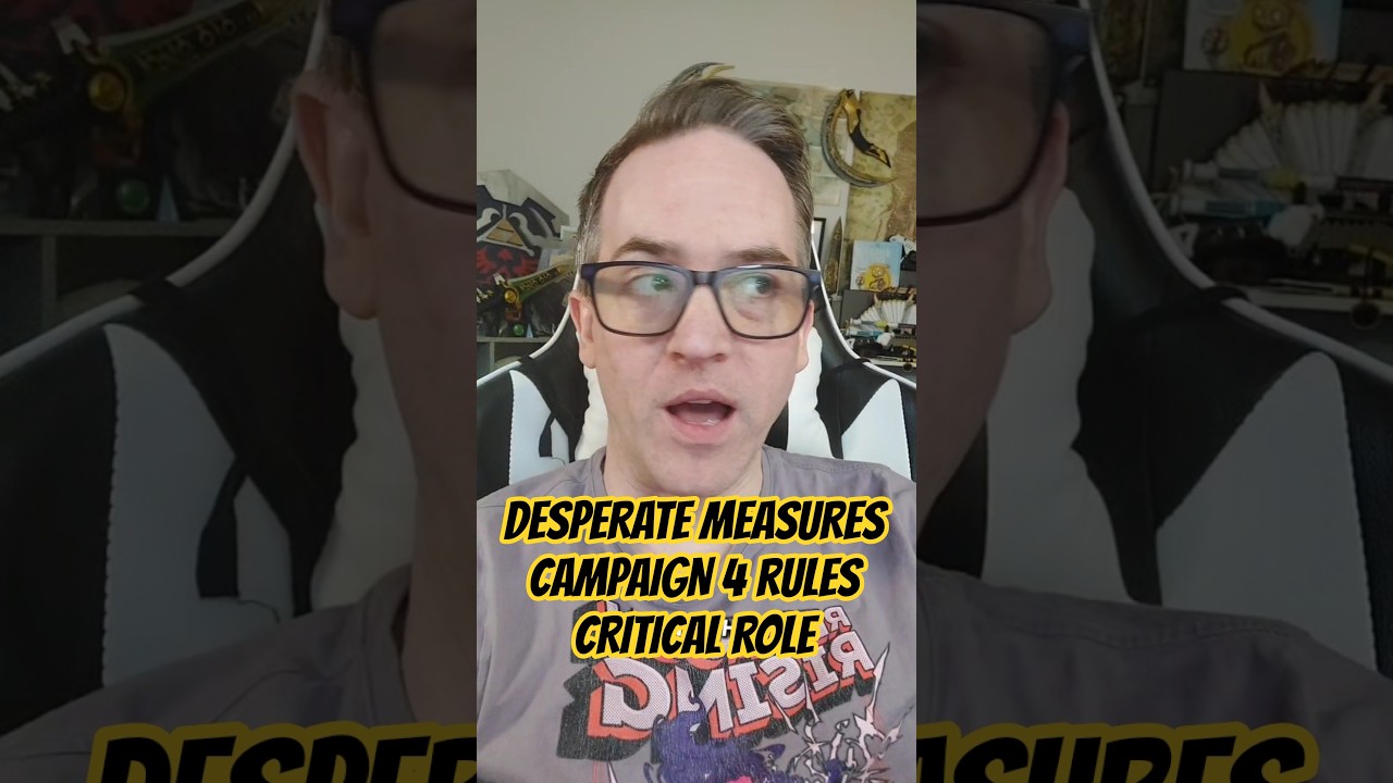 Правила игры Critical Role «Отчаянные меры» для 4-й кампании (собственные).